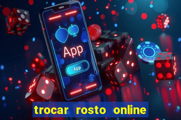 trocar rosto online grátis colocar rosto em vídeo online