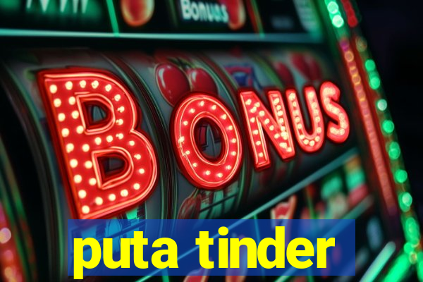 puta tinder