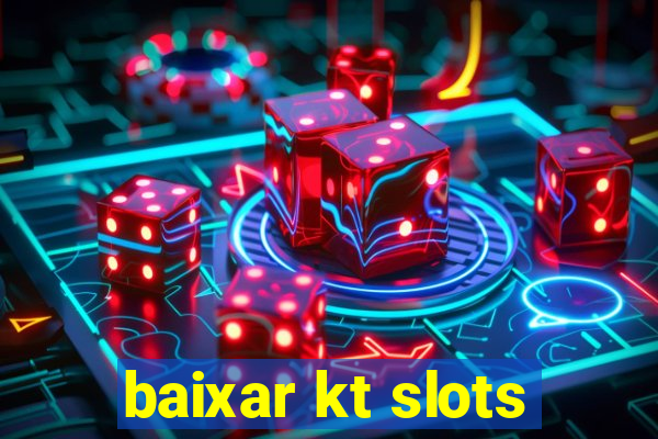 baixar kt slots