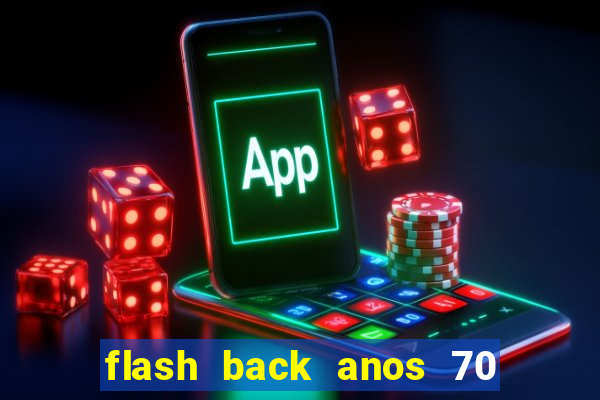 flash back anos 70 80 90 download gratis