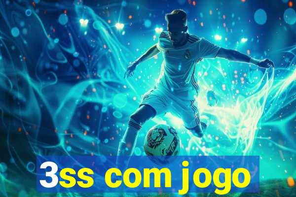 3ss com jogo