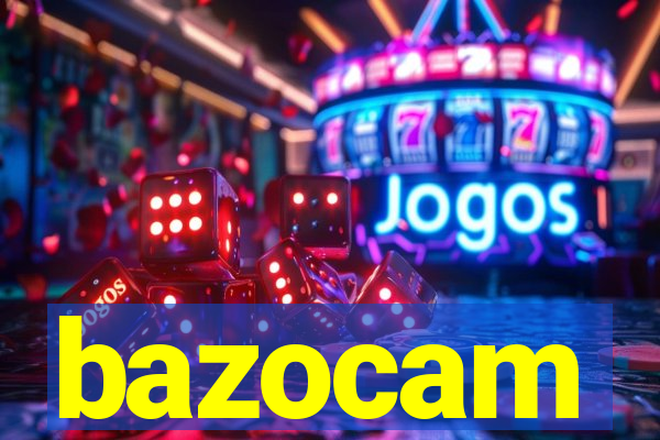 bazocam