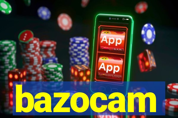 bazocam