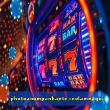 photoacompanhante reclameaqui