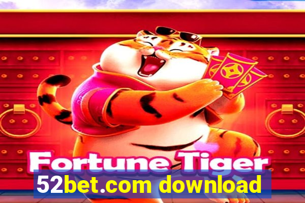 52bet.com download