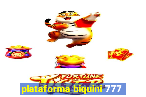 plataforma biquini 777