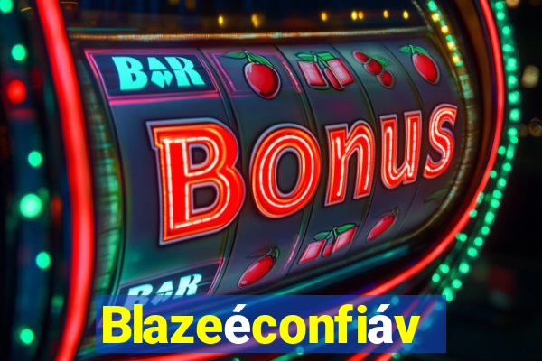 Blazeéconfiável