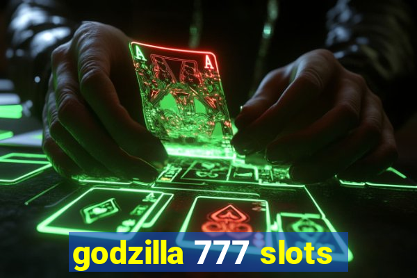 godzilla 777 slots