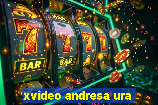 xvideo andresa ura