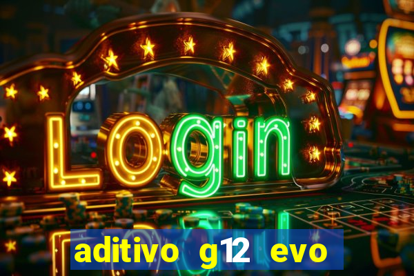 aditivo g12 evo ficha tecnica