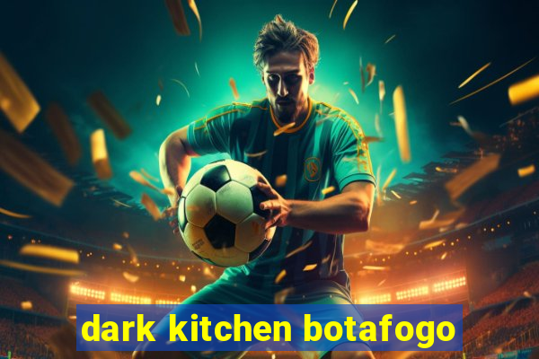 dark kitchen botafogo