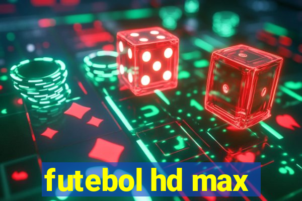 futebol hd max