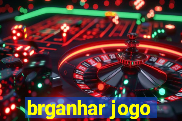 brganhar jogo