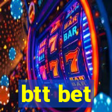 btt bet