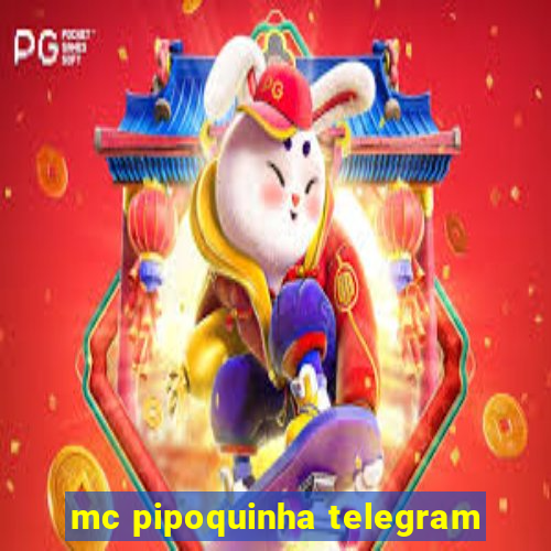 mc pipoquinha telegram