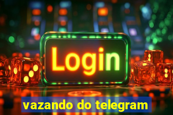 vazando do telegram