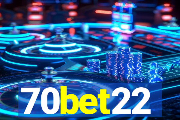 70bet22