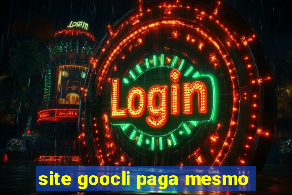 site goocli paga mesmo