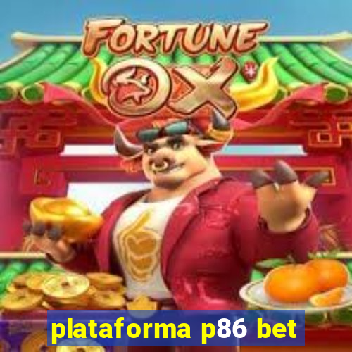 plataforma p86 bet