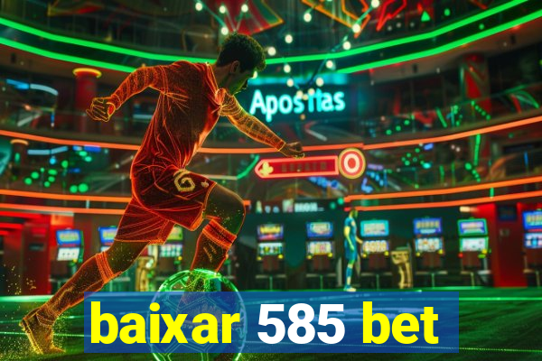 baixar 585 bet