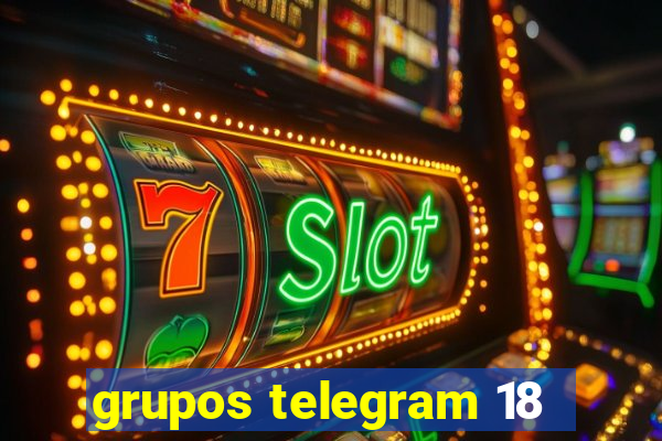 grupos telegram 18