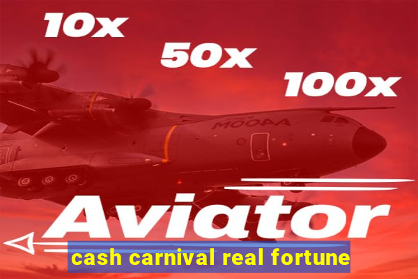 cash carnival real fortune