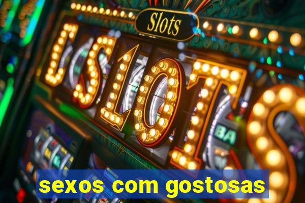 sexos com gostosas