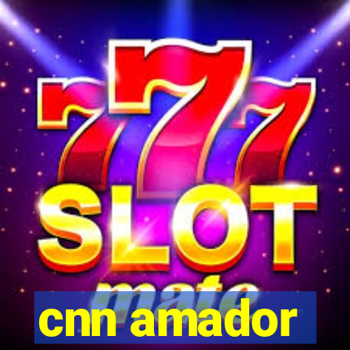 cnn amador