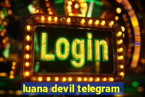 luana devil telegram