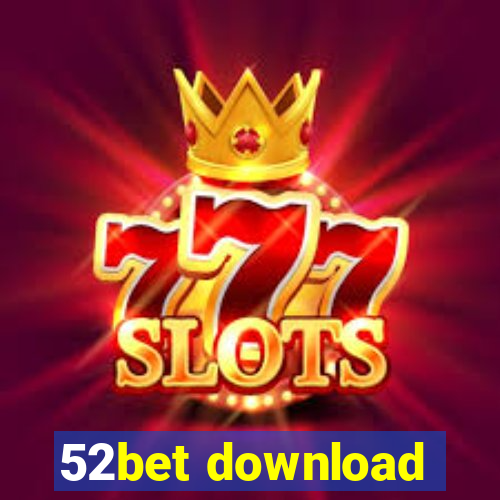 52bet download