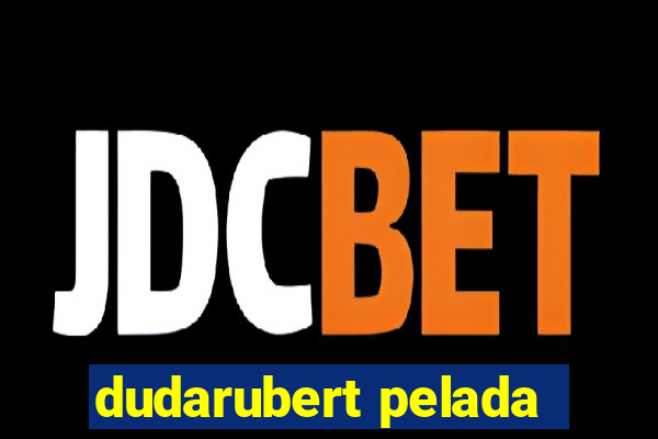 dudarubert pelada