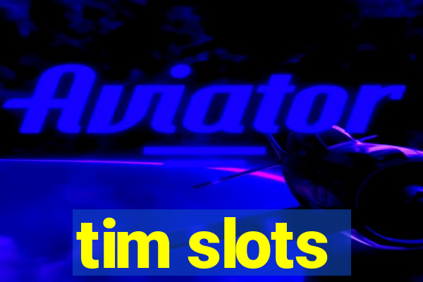 tim slots