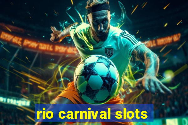 rio carnival slots