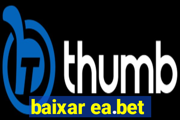 baixar ea.bet