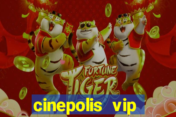 cinepolis vip parque shopping