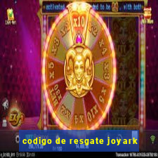 codigo de resgate joyark