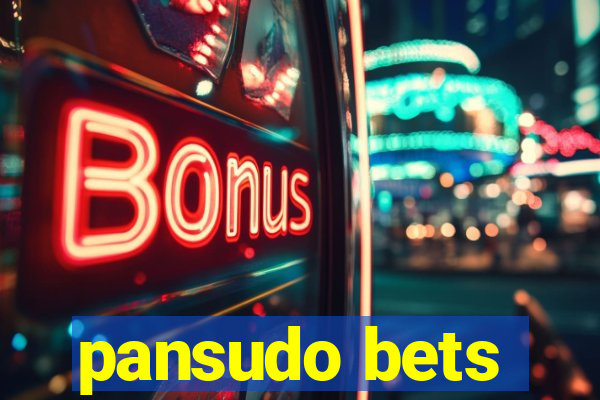 pansudo bets