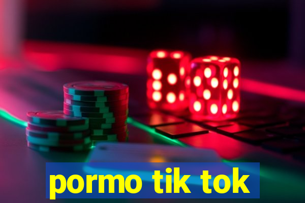 pormo tik tok