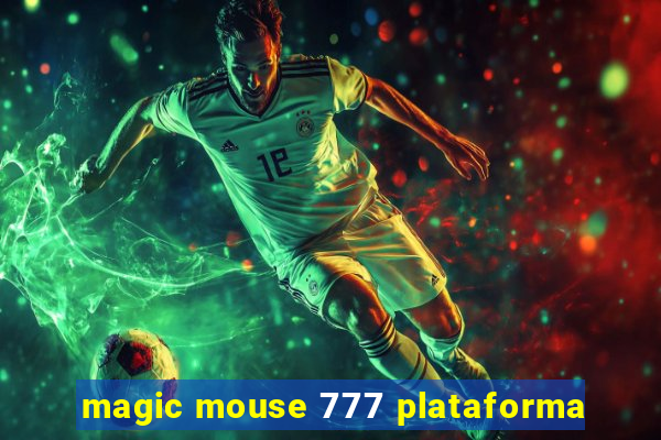 magic mouse 777 plataforma