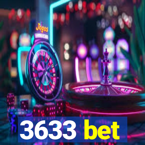 3633 bet