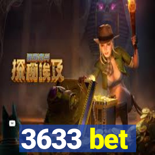 3633 bet