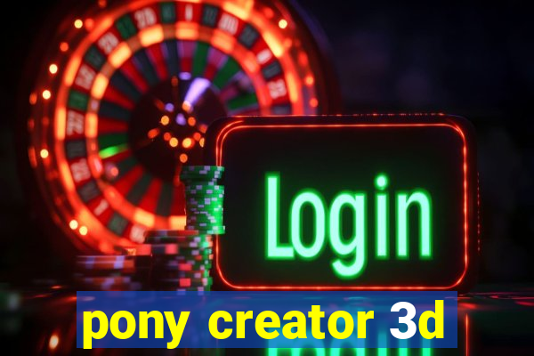 pony creator 3d