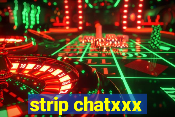 strip chatxxx