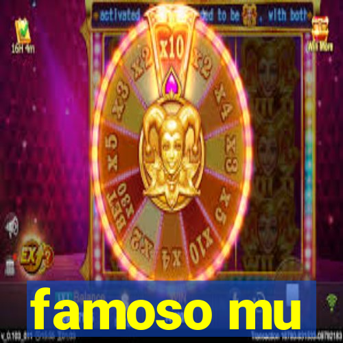 famoso mu