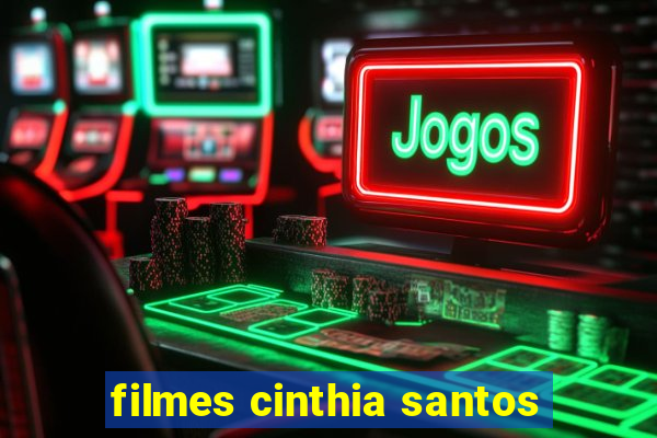 filmes cinthia santos