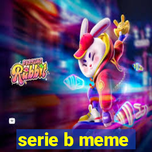 serie b meme