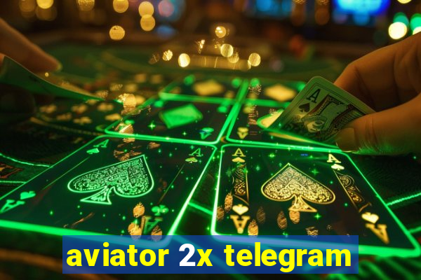 aviator 2x telegram