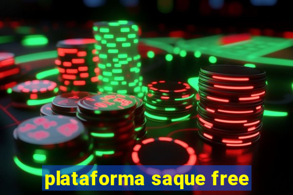 plataforma saque free