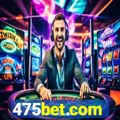 475bet.com