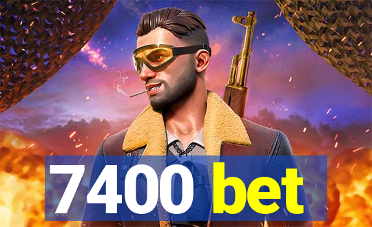 7400 bet